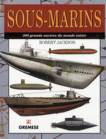 Sous Marins 300 Grands Navires du Monde