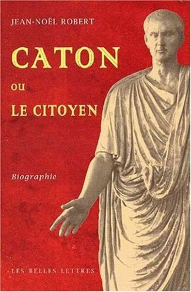 Caton Ou le Citoyen - Biographie