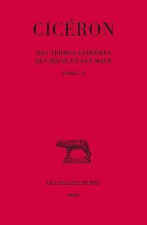 DES TERMES EXTREMES DES BIENS ET DES MAUX T.1; LIVRES I II 5E EDITION