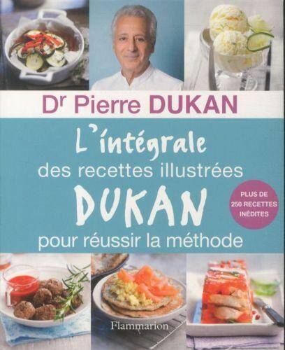 L'intégrale des recettes illustrées Dukan pour réussir la méthode