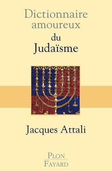 Dictionnaire Amoureux du Judaisme T.1 ; l'Histoire