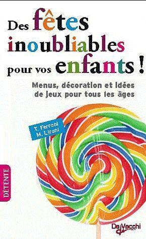 Organisez des Fetes Inoubliables Pour Vos Enfants !