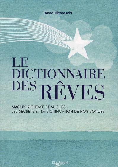 Le Dictionnaire des Reves; Amour, Richesse et Succes: Les Secrets et