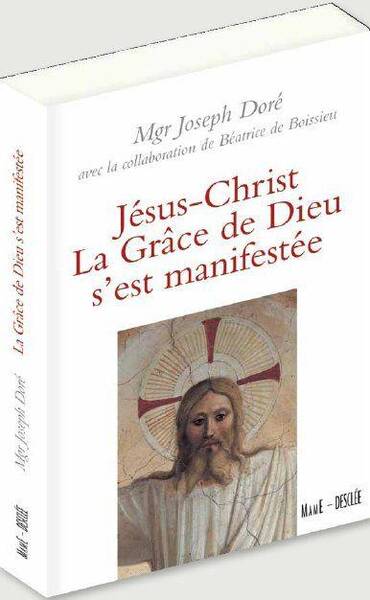 Jesus-Christ ; la Grace de Dieu S'Est Manifestee