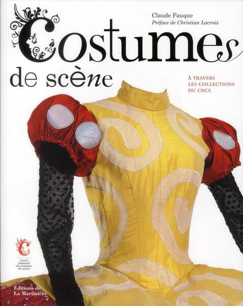 Costumes de Scene; a Travers les Collections du Centre National du