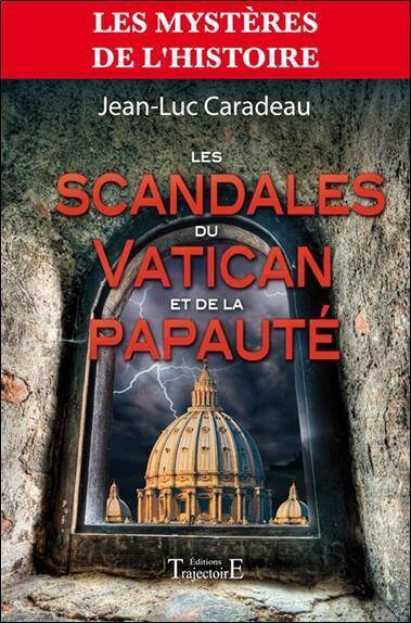 Les Scandales du Vatican et de la Papaute