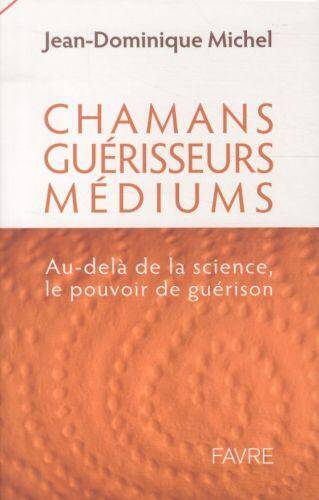 Chamas, guérisseurs, médiums