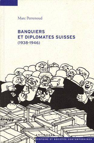 Banquiers et Diplomates Suisses (1938-1946)