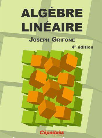 ALGEBRE LINEAIRE (4E EDITION)