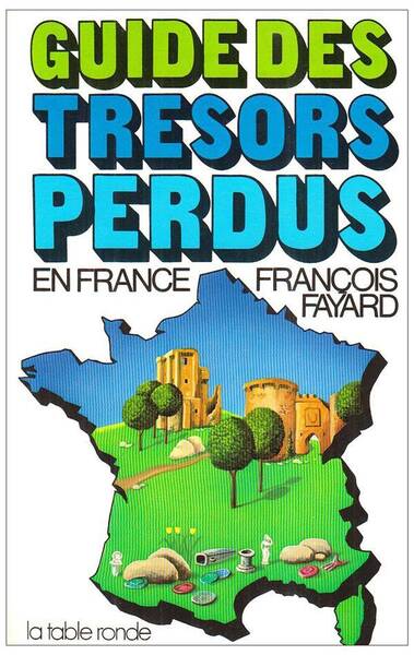 Guide des trésors perdus en France