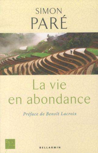 La vie en abondance : méditations d'un ingénieur voyageur