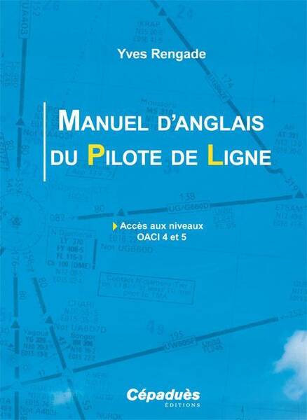 MANUEL D'ANGLAIS DU PILOTE DE LIGNE ; ACCES AUX NIVEAUX OACI 4 ET 5