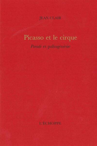 Picasso et le Cirque Parade et Palingene