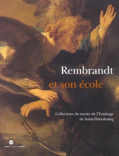 Rembrandt et son Ecole Collections du Musee de l Ermitage de Saint