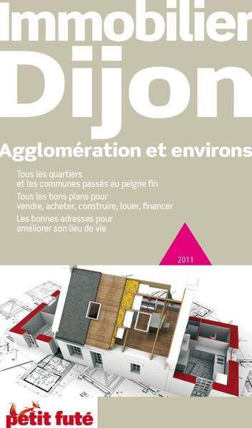 Immobilier Dijon 2012 Petit Fute - Agglomeration et Environs