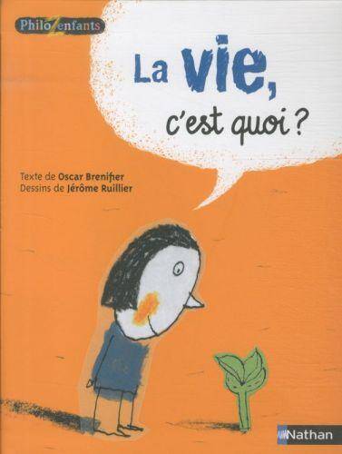 La vie, c'est quoi ?