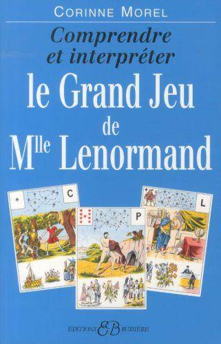 Le grand jeu de Mlle Lenormand : comprendre et interpréter