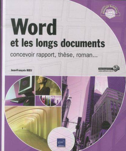 Word et les longs documents : concevoir rapport, thèse, roman...