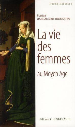 La Vie des Femmes au Moyen Age
