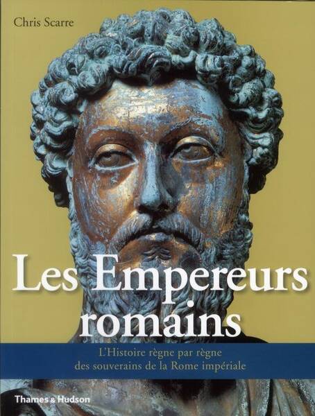 Les Empereurs Romains; l Histoire Regne Par Regne des Souverains de