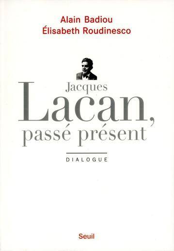 Jacques Lacan, Passe Present ; Dialogue