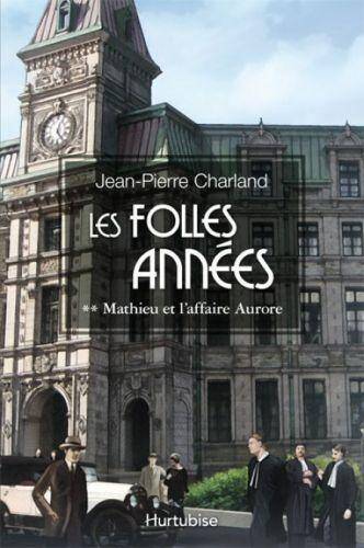 Les Folles Annees T.2 ; Mathieu et l'Affaire Aurore