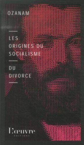 Les origines du socialisme suivi Du Divorce