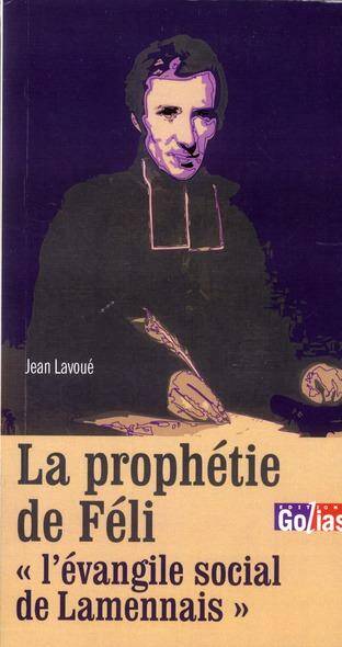 La Prophetie de Feli ; l'Evangile Social de Lamennais