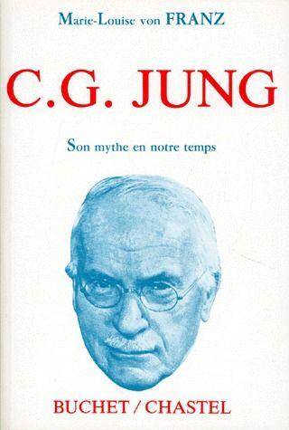 C. G. Jung ; son Mythe en Notre Temps