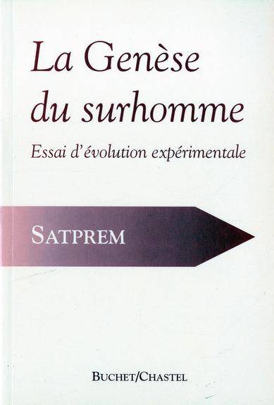 La Genese du Surhomme ; Essai D'Evolution Experimentale