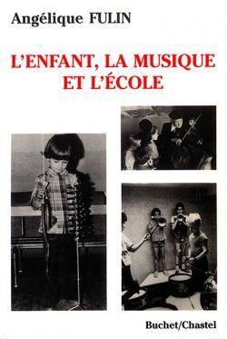 L'ENFANT, LA MUSIQUE ET L'ECOLE