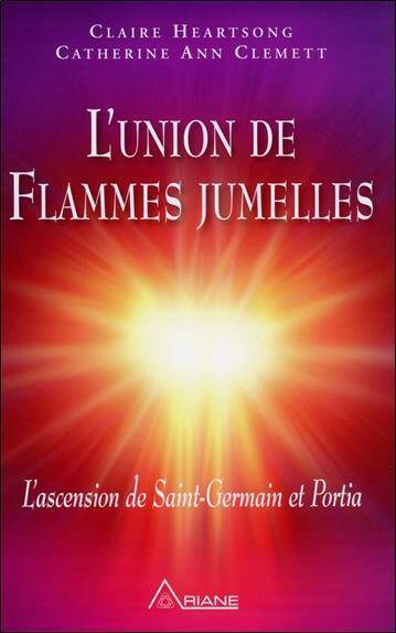 L UNION DES FLAMMES JUMELLES L ASCENSION DE ST GERMAIN ET PORTIA