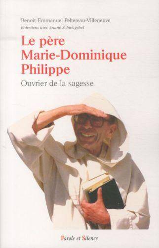 Le père Marie-Dominique Philippe, ouvrier de la sagesse