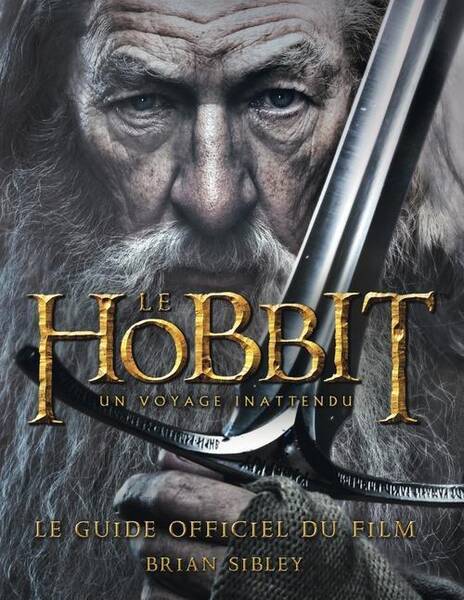 The Hobbit. Le Guide Officiel du Film
