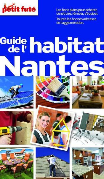 Guide de l Habitat Nantes 2013 Petit Fute Les Bons Plans Pour