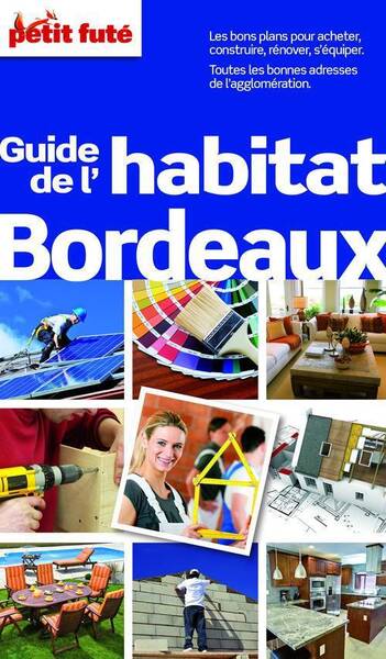 Guide de l'Habitat Bordeaux 2013 Petit Fute