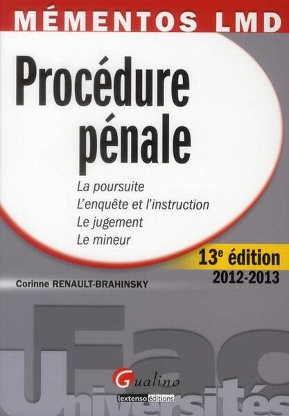 Procedure Penale; la Poursuite; l Enquete et l Instruction; le