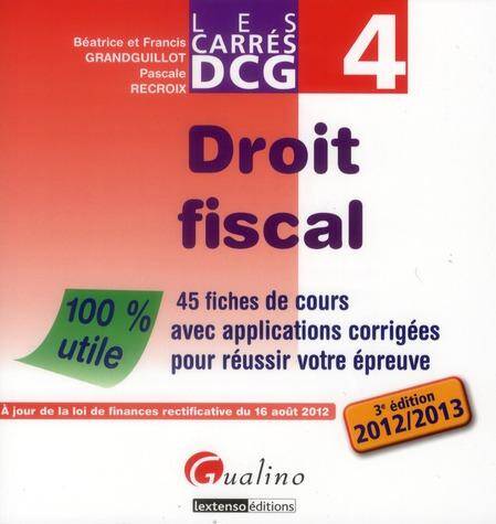 Dcg 4 ; Droit Fiscal 2012-2013 (3e Edition)