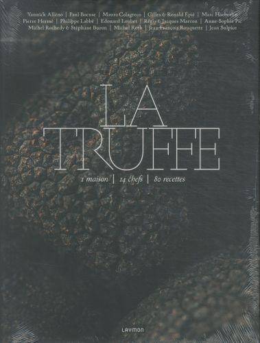 La truffe: 1 maison, 14 chefs, 80 recettes