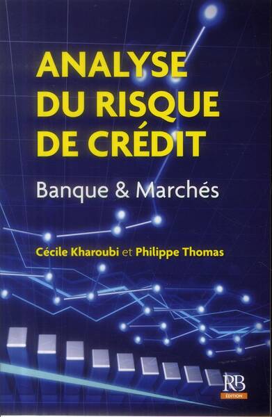 L'Analyse du Risque de Credit ; Banque & Marches