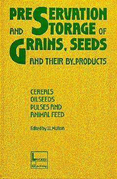 PRESERVATION AND STORAGE OF GRAINS, SEEDS AND THEIR BY PRODUCTS