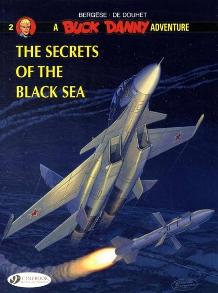 A Buck Danny Adventure T.2 ; the Secrets of the Black Sea