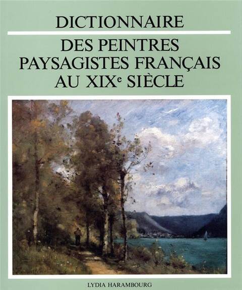 Dictionnaire des peintres paysagistes français au XIXème siècle