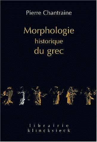 Morphologie Historique du Grec (Edition 2002)