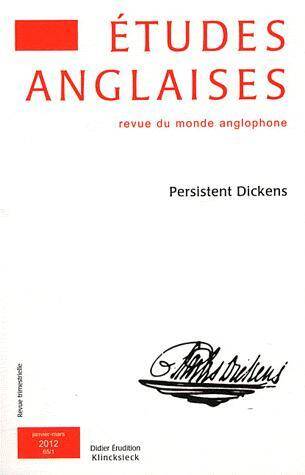 Etudes Anglaises ; Persistent Dickens