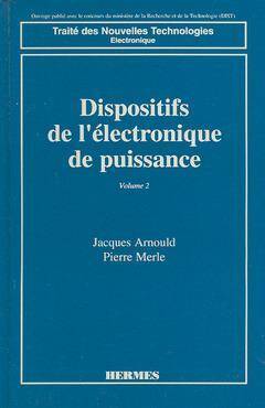 DISPOSITIFS DE L'ELECTRONIQUE DE PUISSANCE - VOLUME 2