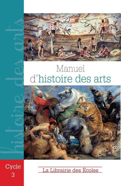 Manuel D'Histoire des Arts ; Cycle 3