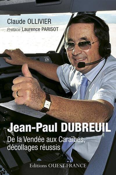 Jean-Paul Dubreuil ; de l'Epicerie a la Compagnie Aerienne