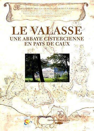 Le Valasse - Une Abbaye Cistercienne en