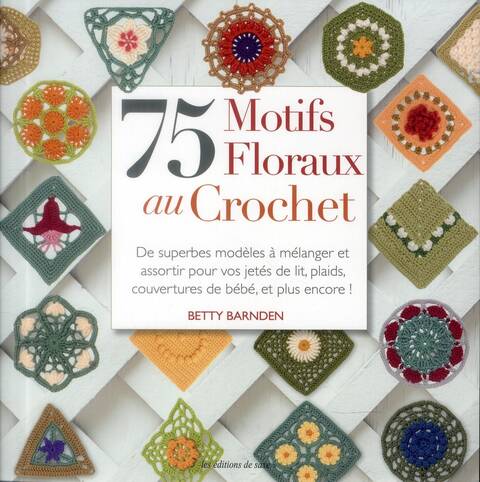 75 MOTIFS FLORAUX AU CROCHET